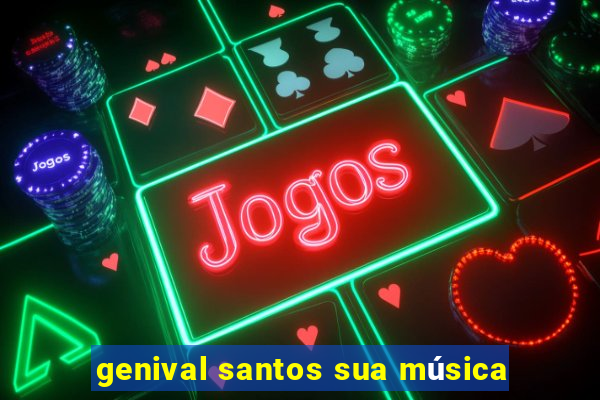 genival santos sua música