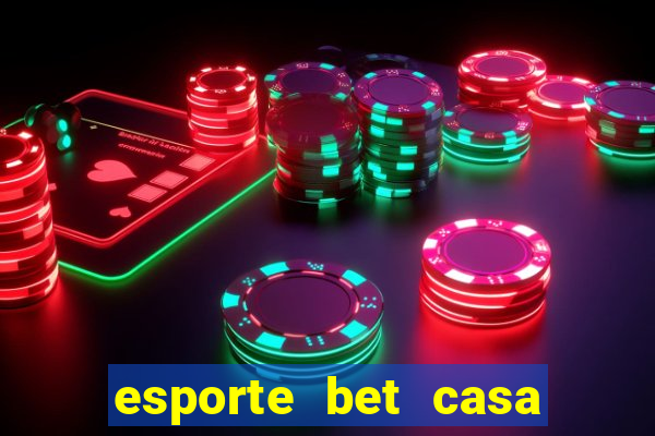 esporte bet casa de aposta