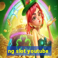 ng slot youtube