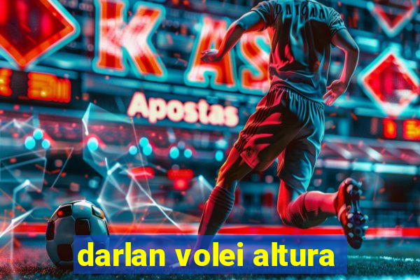 darlan volei altura