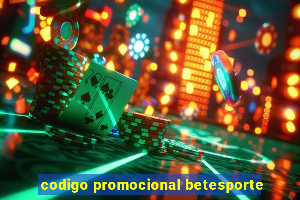 codigo promocional betesporte