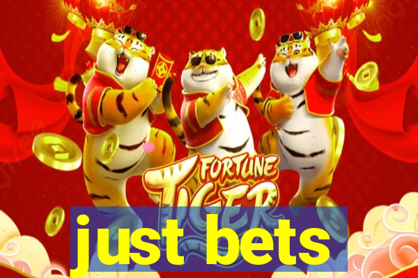 just bets