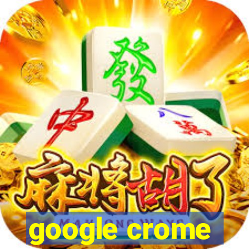 google crome