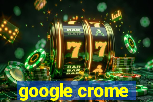 google crome