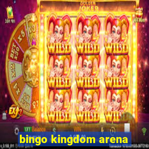 bingo kingdom arena