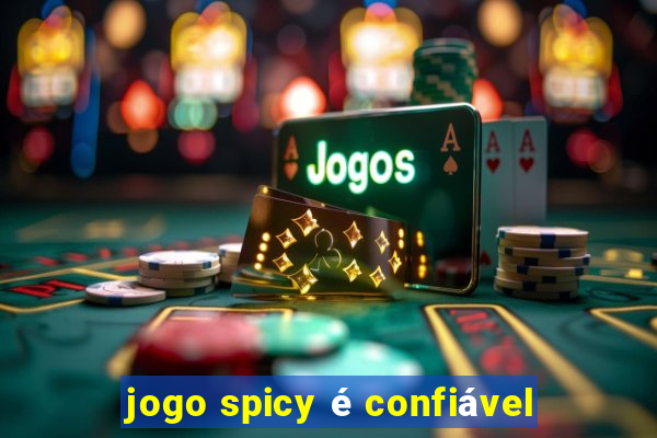 jogo spicy é confiável