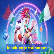 black entertainment