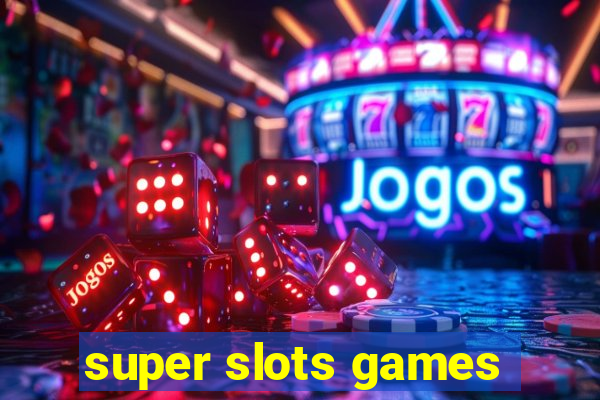 super slots games