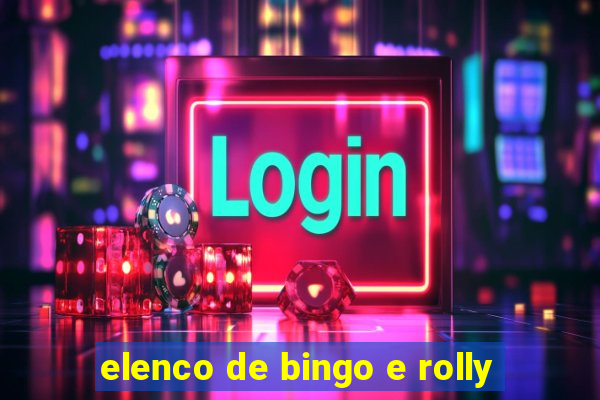 elenco de bingo e rolly