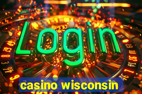 casino wisconsin