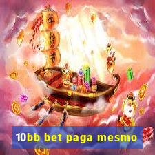 10bb bet paga mesmo