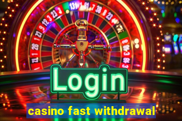 casino fast withdrawal