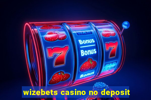 wizebets casino no deposit