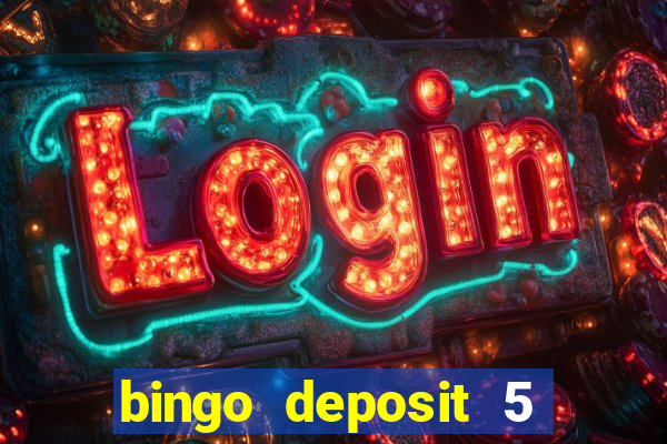 bingo deposit 5 get 25 free