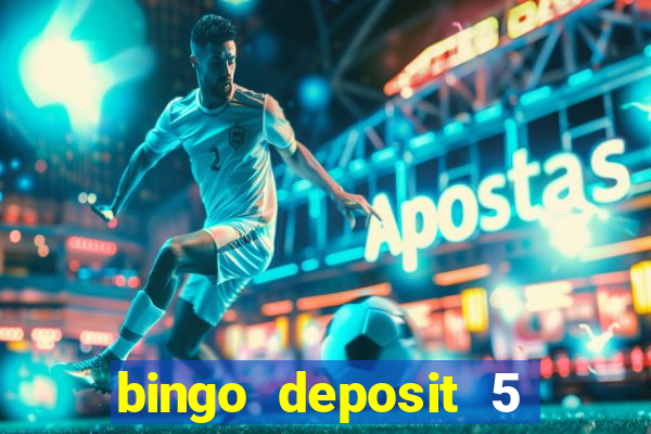 bingo deposit 5 get 25 free