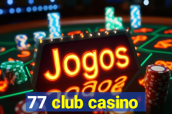 77 club casino