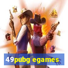 49pubg egames