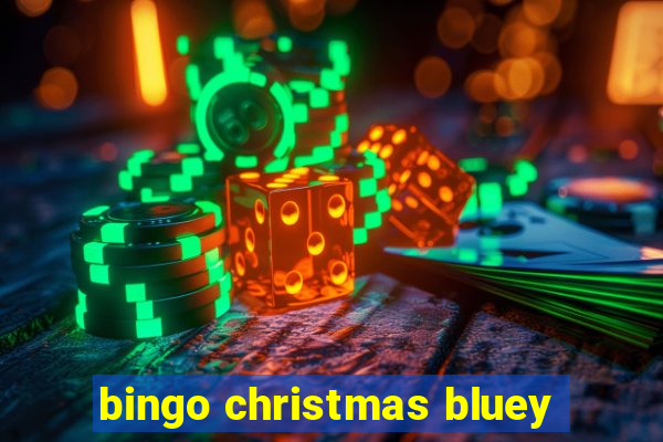 bingo christmas bluey