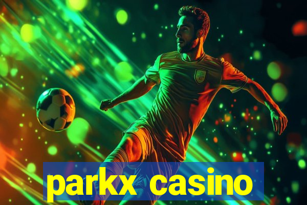 parkx casino