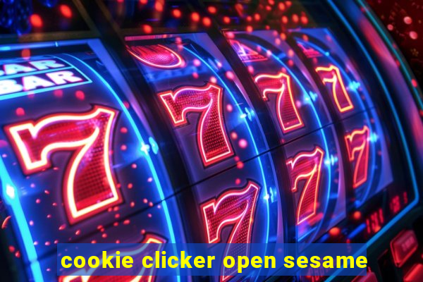 cookie clicker open sesame