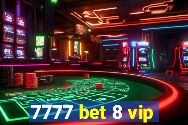 7777 bet 8 vip