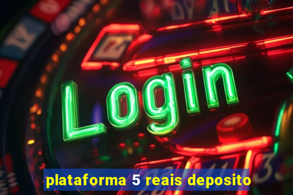 plataforma 5 reais deposito