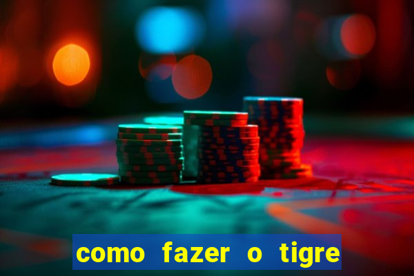 como fazer o tigre soltar a carta no fortune tiger