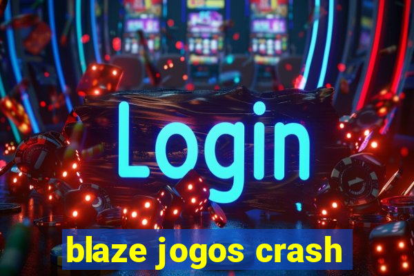 blaze jogos crash