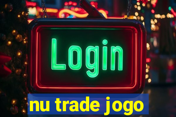 nu trade jogo