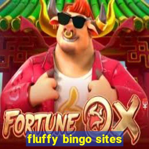 fluffy bingo sites