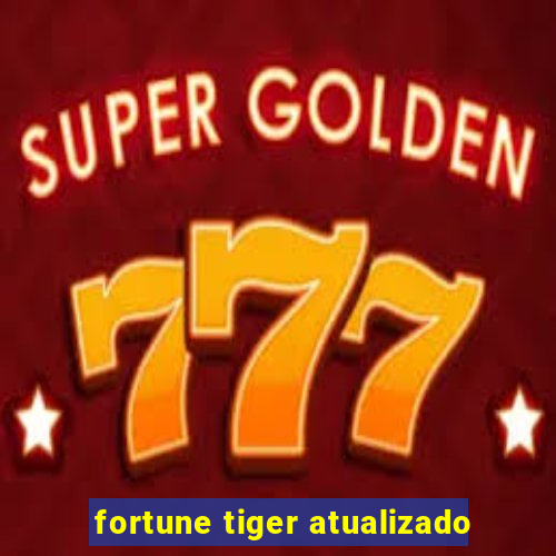 fortune tiger atualizado