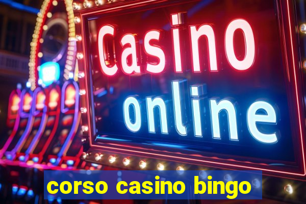 corso casino bingo