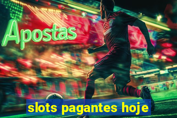 slots pagantes hoje