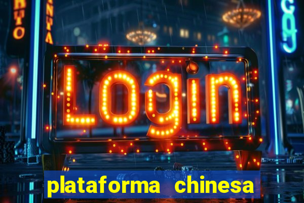 plataforma chinesa de slots