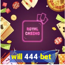 will 444 bet