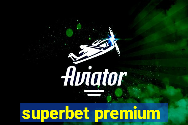 superbet premium