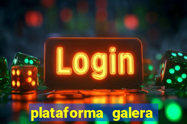 plataforma galera bet é confiável