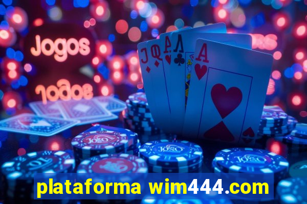 plataforma wim444.com