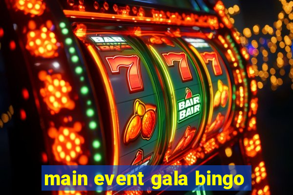 main event gala bingo