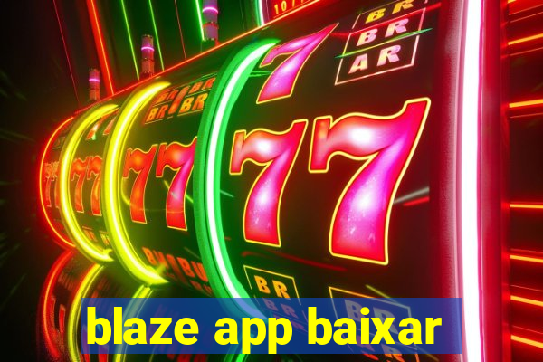 blaze app baixar