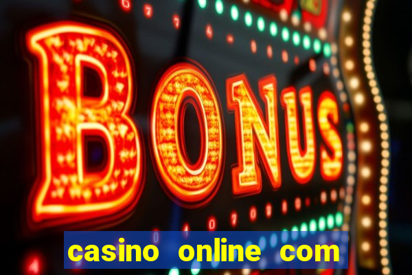 casino online com bonus de registo