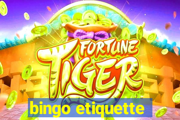 bingo etiquette