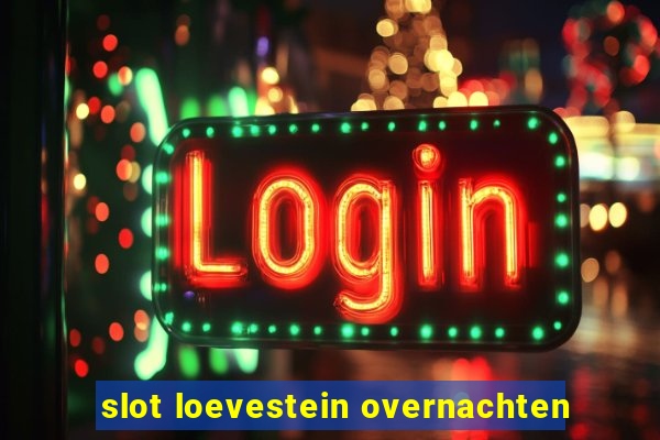 slot loevestein overnachten