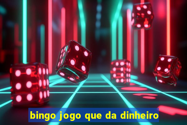 bingo jogo que da dinheiro