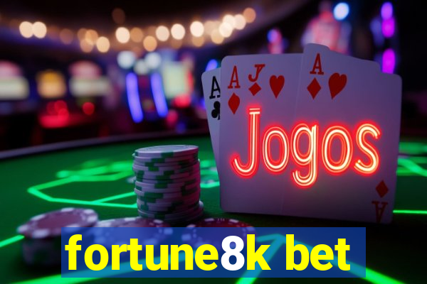 fortune8k bet