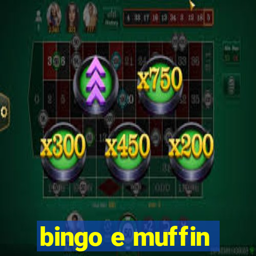 bingo e muffin