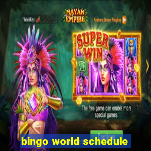 bingo world schedule