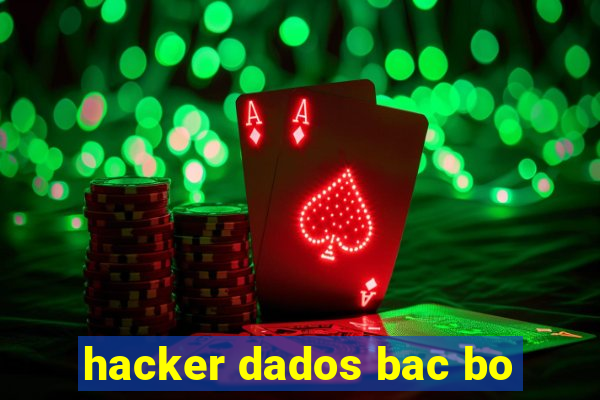 hacker dados bac bo