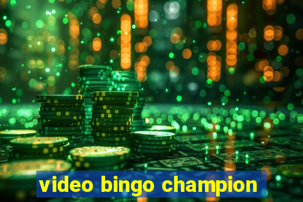 video bingo champion