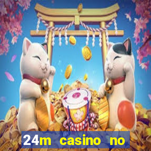 24m casino no deposit bonus